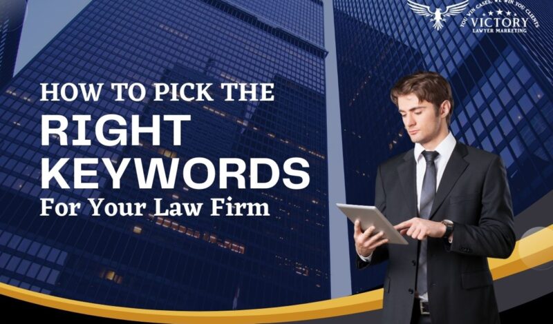 How-to-Pick-the-Right-Keywords-for-Your-Law-Firm-1200-×-800