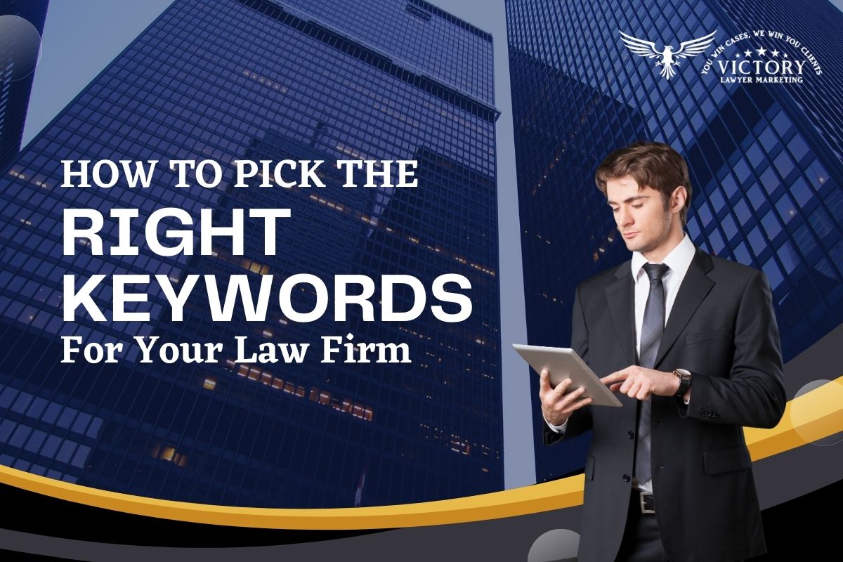 How-to-Pick-the-Right-Keywords-for-Your-Law-Firm-1200-×-800