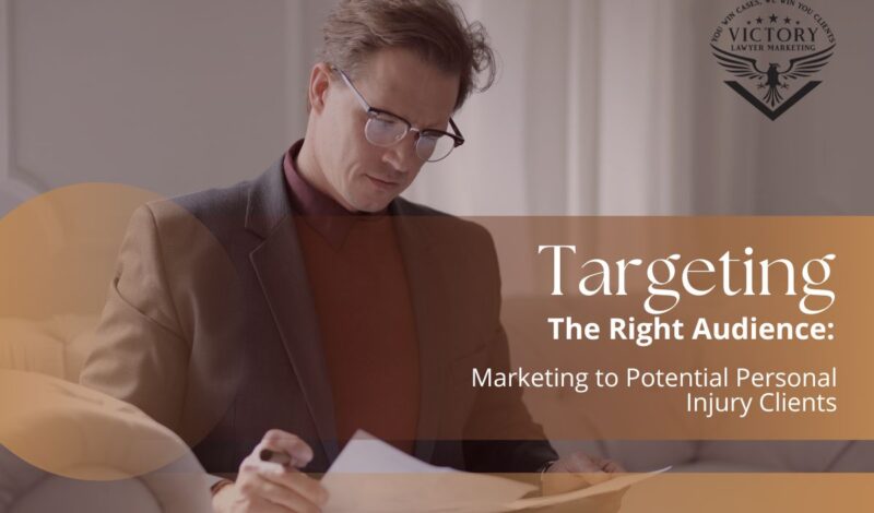 Targeting-the-Right-Audience-Marketing-to-Potential-Personal-Injury-Clients