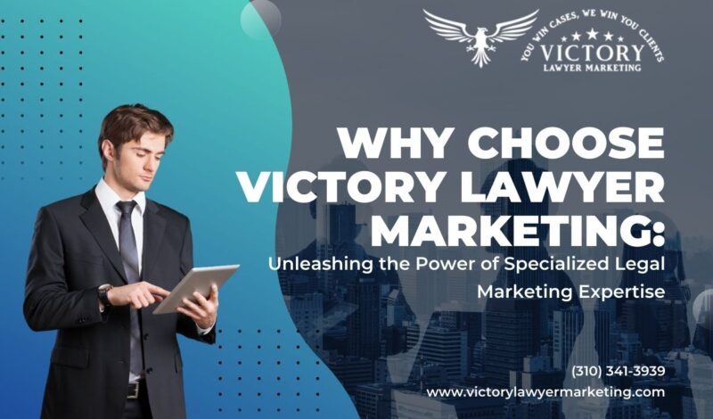 reasons-for-choosing-victorylawyermarketing.com-for-lawyer-marketing