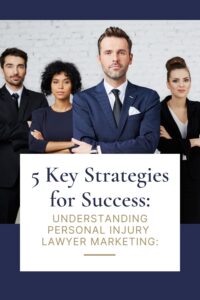 ways-to-achieve-success-in-Personal-Injury-Lawyer-Marketing-Pinterest-Pin