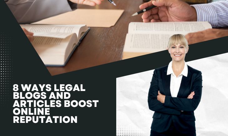 -Ways-Legal-Blogs-and-Articles-Boost-Online-Reputation-730-×-435