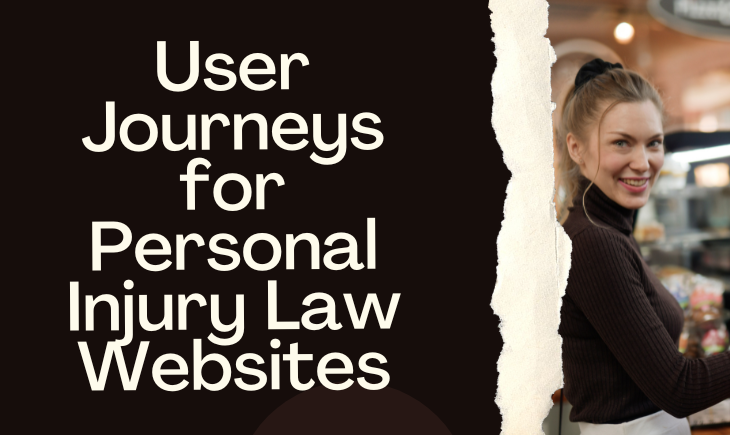 There is a picture of a woman looking directly at the camera. To the left of her is a black section where the article title, "User Journeys for Personal Injury Law Websites," is written.