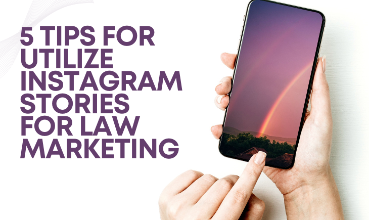 There is an unseen woman holding a phone. Beside the phone is the title of the article, "5 Tips for Utilize Instagram Stories for Law Marketing."