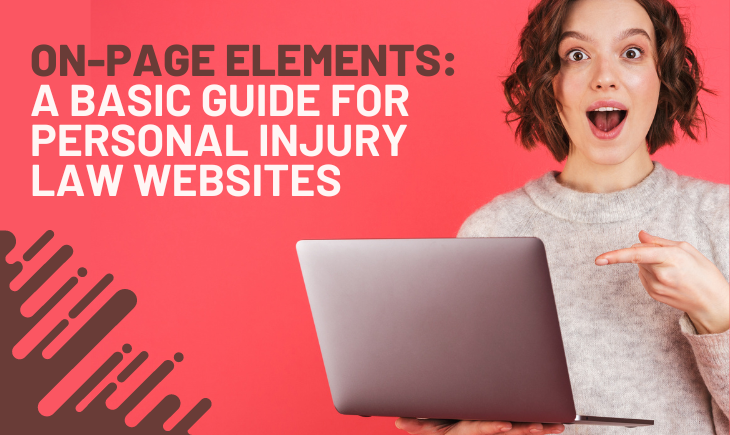 A short-haired woman is holding up a laptop and pointing at something unknown on the screen. The article title, "On-Page Elements: A Basic Guide for Personal Injury Law Websites," is beside her. There is some decoration on the bottom-left corner.