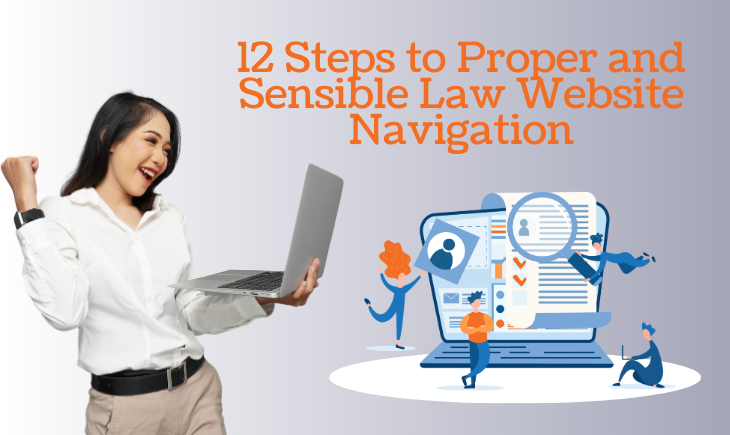 A woman in white business attire is holding a fist up triumphantly while looking at her laptop. Beside her is a graphic relating to website navigation, and on top of that is the article title, "12 Steps to Proper and Sensible Law Website Navigation."