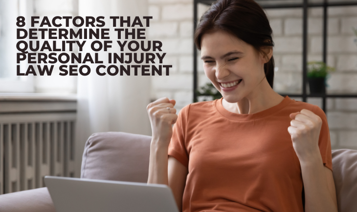 A woman sits in front of a laptop with a triumphant smile on her face. To her left is the article title, "8 Factors that Determine the Quality of Your Personal Injury Law SEO Content."