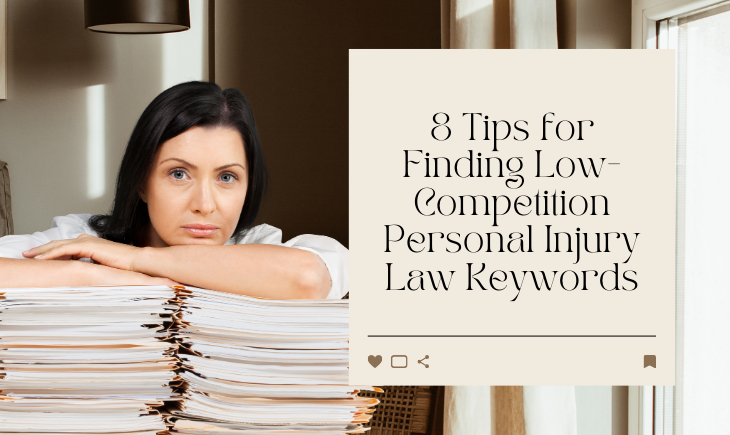 There is a big pile of folders. There is a woman resting her head on her arms resting on the folder pile. Beside her is a social media post with the article title, "8 Tips for Finding Low-Competition Personal Injury Law Keywords."