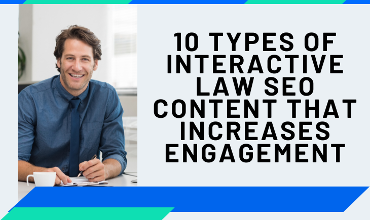 A man in blue business attire is smiling jovially at the camera while writing on something with a pen. Beside him is the article title, "10 Types of Interactive Law SEO Content that Increases Engagement."