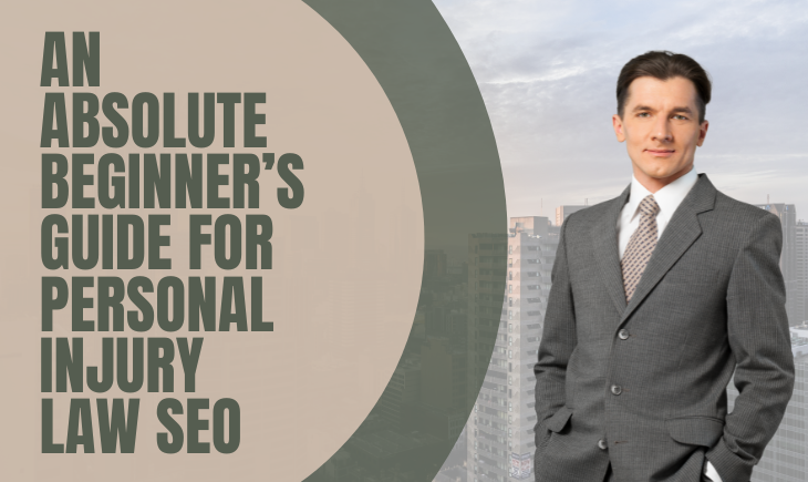 A man in business attire stands confidently for the camera. Beside him in green and brown circles is the article title, "An Absolute Beginner’s Guide for Personal Injury Law SEO."