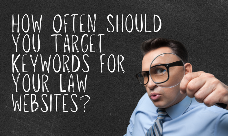 There is a man in business attire holding up a magnifying glass on the reader. Beside him is the article title, "How Often Should You Target Keywords for Your Law Websites."