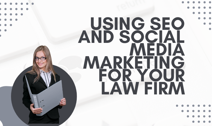 A woman in business attire and eyeglasses is holding a large folder. Beside her is the article title, "Using SEO and Social Media Marketing for Your Law Firm."