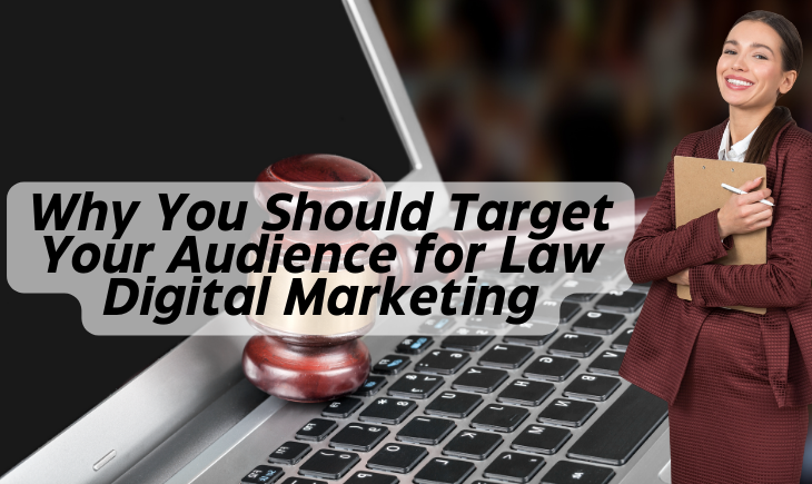 There is a laptop with a gavel on the keyboard. A woman in maroon business attire is smiling at you while holding some folders. The title of the article, "Why You Should Target Your Audience for Law Digital Marketing," is superimposed on the laptop.